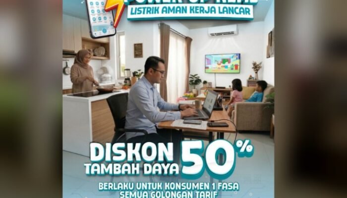 diskon tambah daya 50 persen, pln hadirkan promo “power up real”