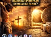 kontroversi “tiga hari tiga malam” kematian dan kebangkitan yesus kristus: haruskah perayaan dipindah ke senin?